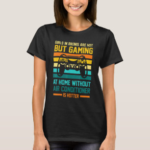 Gaming ohne Klimaanlage ist heißeres Gaming T-Shirt