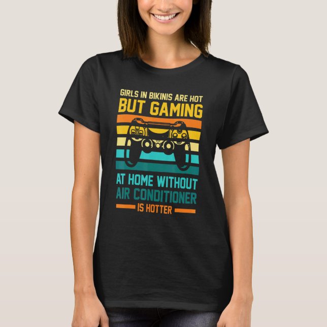 Gaming ohne Klimaanlage ist heißeres Gaming T-Shirt (Vorderseite)