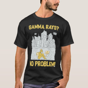 Gamma Rays Nuklear Engineer T-Shirt