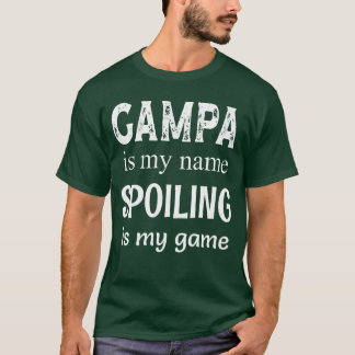 Gampa Is My Name Spoiling Is My Game Grandfather G T-Shirt
