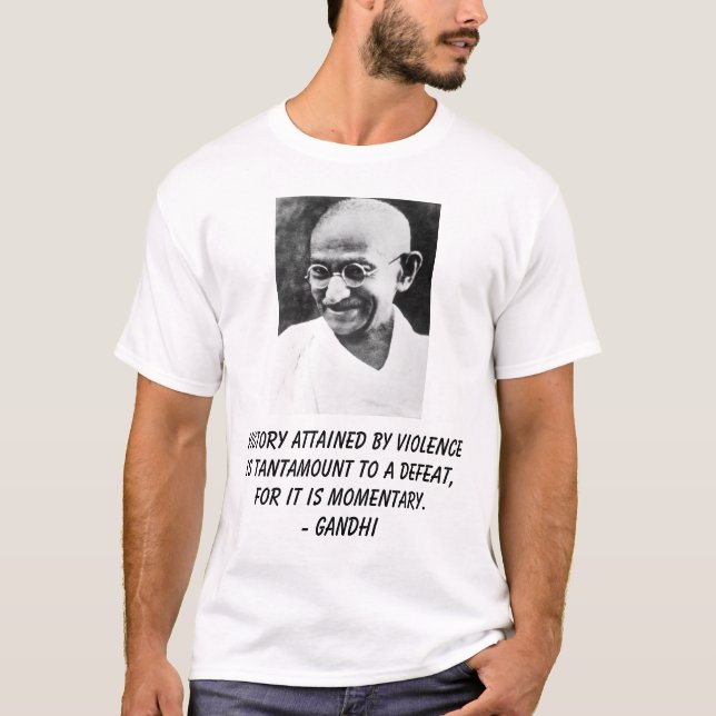 Gandhi, der Sieg, der durch Gewalt erreicht wird, T-Shirt (Vorderseite)