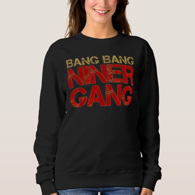 Gang Niner Bang 1 Sweatshirt (Vorderseite)