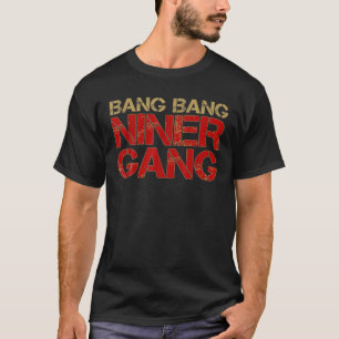 Gang Niner Bang T-Shirt