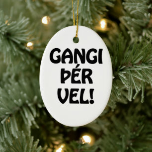 GANGI ÞÉR VEL! VIEL GLÜCK! Isländische Sprache Keramik Ornament