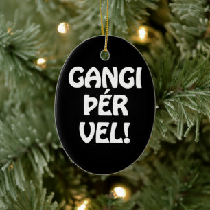 GANGI ÞÉR VEL! VIEL GLÜCK! Isländische Sprache Keramik Ornament