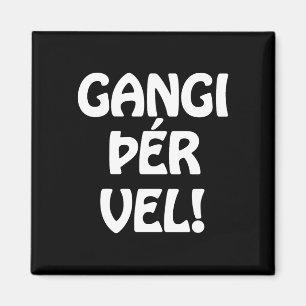 GANGI ÞÉR VEL! VIEL GLÜCK! Isländische Sprache Magnet