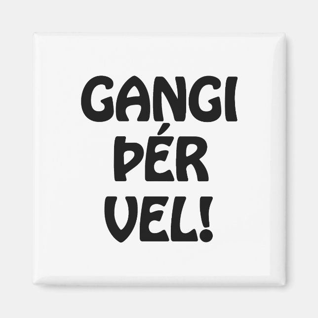 GANGI ÞÉR VEL! VIEL GLÜCK! Isländische Sprache Magnet (Vorne)