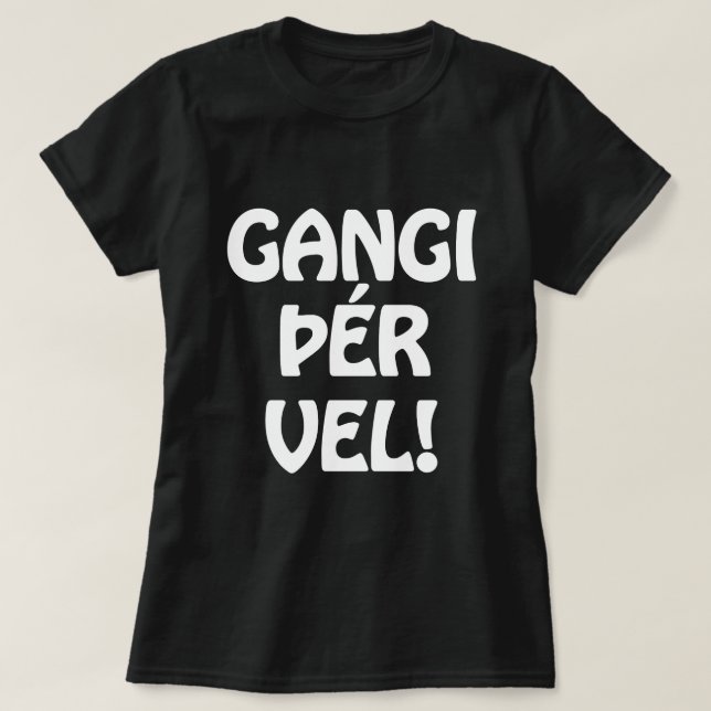 GANGI ÞÉR VEL! VIEL GLÜCK! Isländische Sprache T-Shirt (Design vorne)