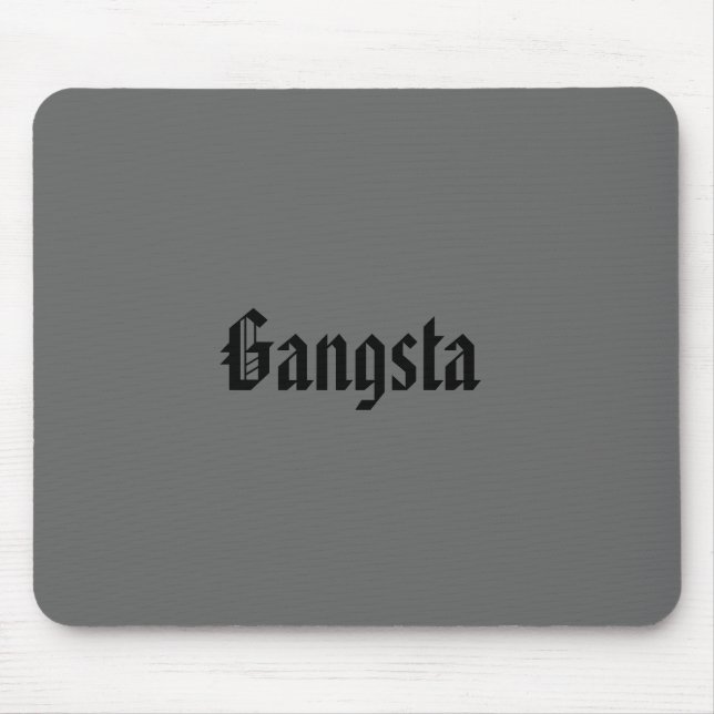 Gangsta Mausunterlage Mousepad (Vorne)