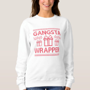 Gangsta Wrapper Sweatshirt