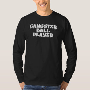 Gangster Ball Player Word Design T-Shirt