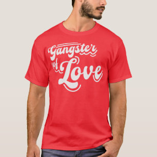 Gangster der Liebe T-Shirt