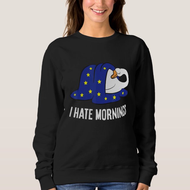Gans Müde  Gans Ich hasse Morgen Sweatshirt (Vorderseite)