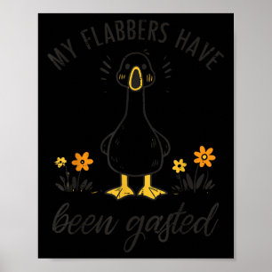 Gänse meine Flabbers wurden gezaubert lustige Männ Poster