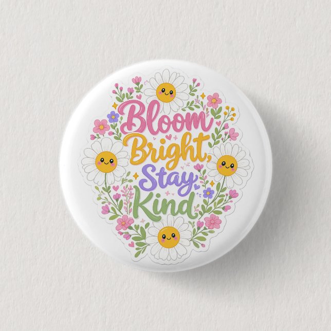 Gänseblümchen: Erblühe hell, bleibe freundlich Button (Vorderseite)