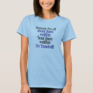 Ganz über sie Gewichte T-Shirt