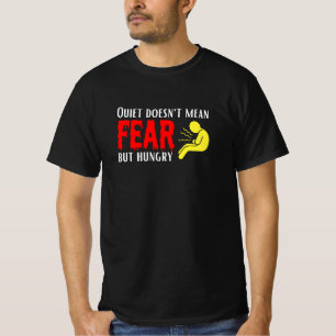 Ganz und gar keine gemeine Angst, aber hungrig T-Shirt