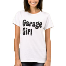 Garage Girl T - Shirt
