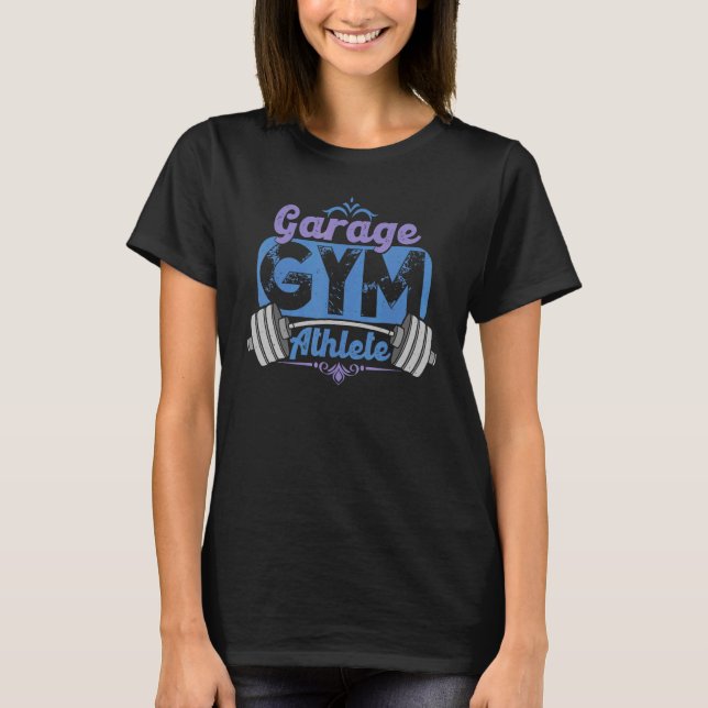 Garage Gym Sportler bei der Zuhause T-Shirt (Vorderseite)