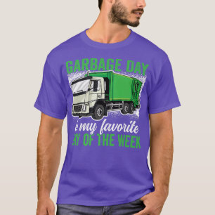 Garbage Day is my favorite Day of the Week Garbage T-Shirt