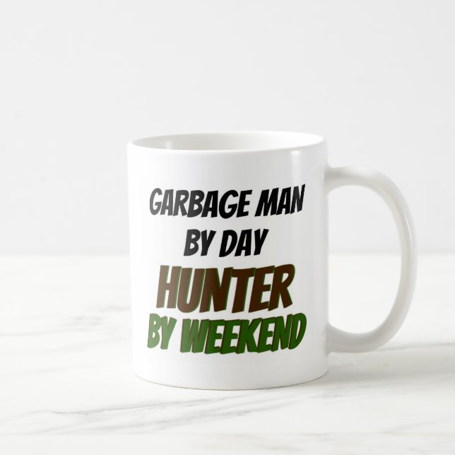 Garbage Man by Day Hunter by Weekend Tasse (Rechts)