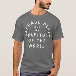 Garbage Plate Hauptstadt of the World Rochester NY T-Shirt