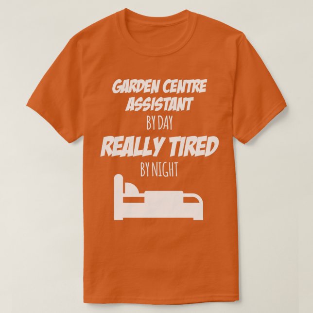 Garden Center Assistant Job Fun Geschenk für jedes T-Shirt (Design vorne)