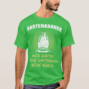 Garden Eisenbahn Gärten Bahnhofsgarten Bahnhöfe 11 T-Shirt