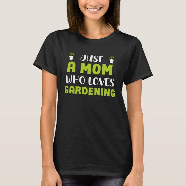Garden  for mom gardening present for women  1 T-Shirt (Vorderseite)
