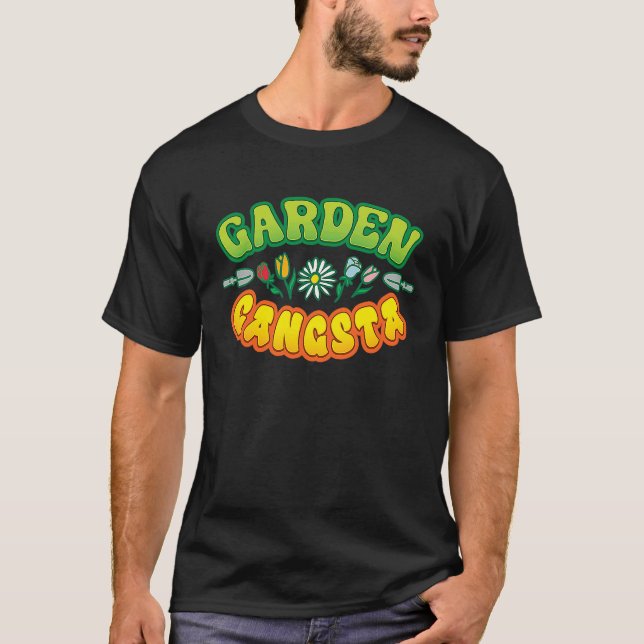 Garden Gangsta Funny Gardener Plant Lover T-Shirt (Vorderseite)