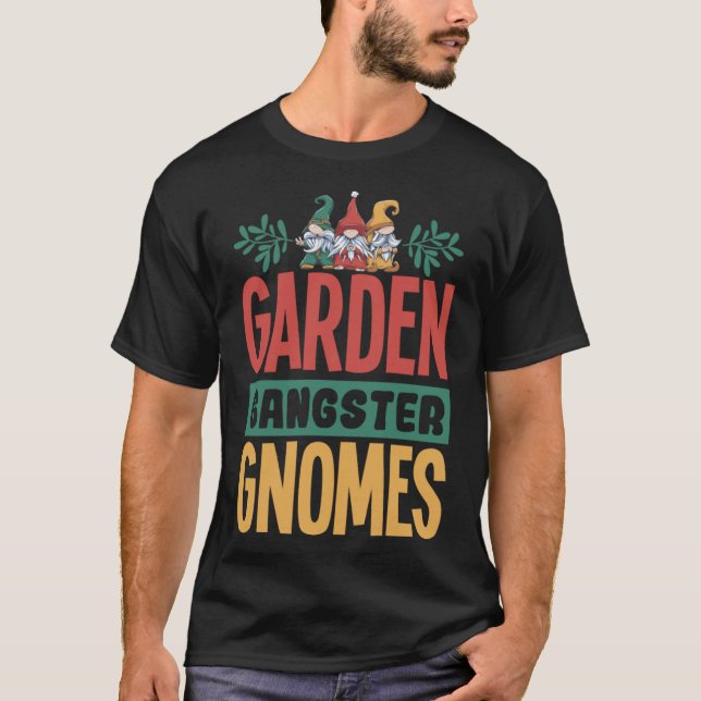 Garden Gangster Gnomes Lawn Gnome Gnome Garden T-Shirt (Vorderseite)
