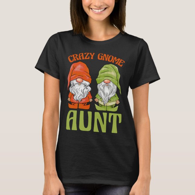Garden Gnome Crazy Gnome Aunt T-Shirt (Vorderseite)