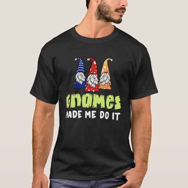 Garden Gnome  Gnomies Gardening T-Shirt (Vorderseite)