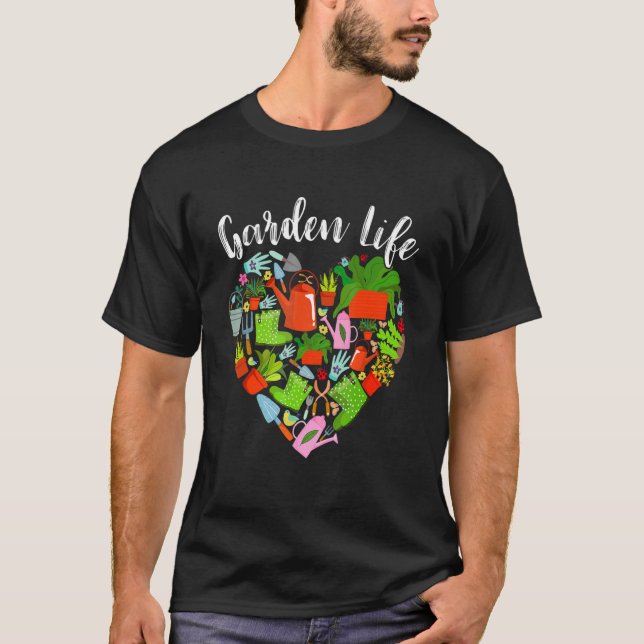 Garden Life Gardening Tools Heart Gardener Plant T-Shirt (Vorderseite)