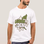Garden Of Eden White Floral Botanical Art T-Shirt<br><div class="desc">Bring a touch of true paradise to your everyday style with this beautifully illustrated floral design. Featuring stunning white blooms and bold, earthy typography, this Garden of Eden artwork perfectly captures the peace and serenity of a thriving botanical sanctuary. It is an amazing choice for customizing a durable canvas tote...</div>