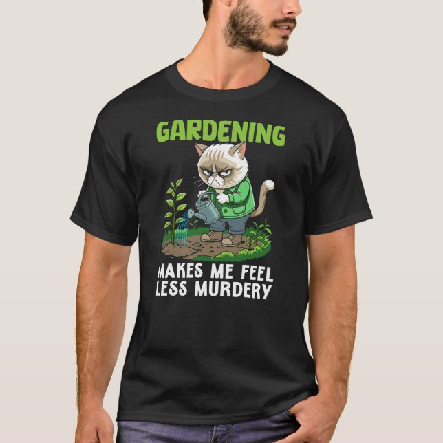 Gardener cat funny gardening makes me feel less Mu T-Shirt (Vorderseite)