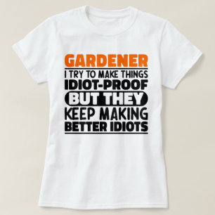Gardener Ich versuche, die Dinge lustigen Zitat Gä T-Shirt