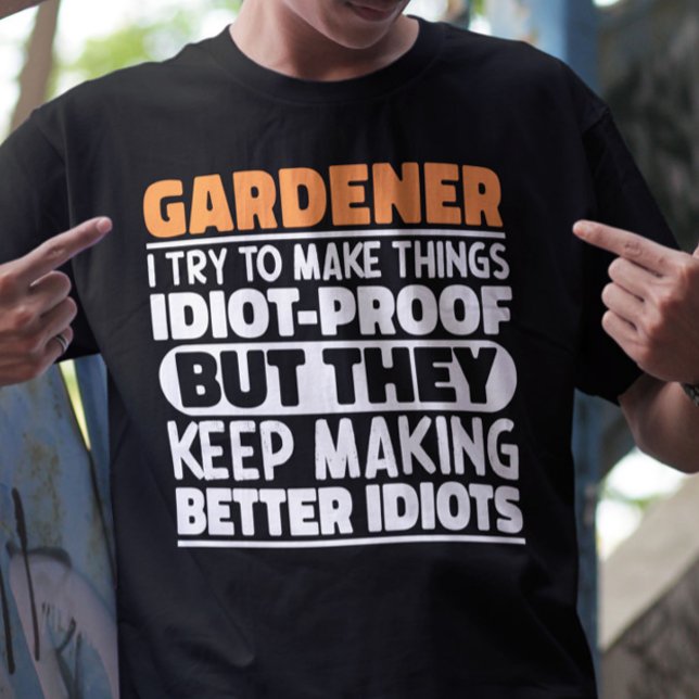 Gardener Ich versuche, die Dinge lustigen Zitat Gä T-Shirt (Von Creator hochgeladen)