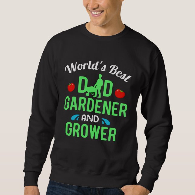 Gardening Dad Gardener Worlds Best Sweatshirt (Vorderseite)