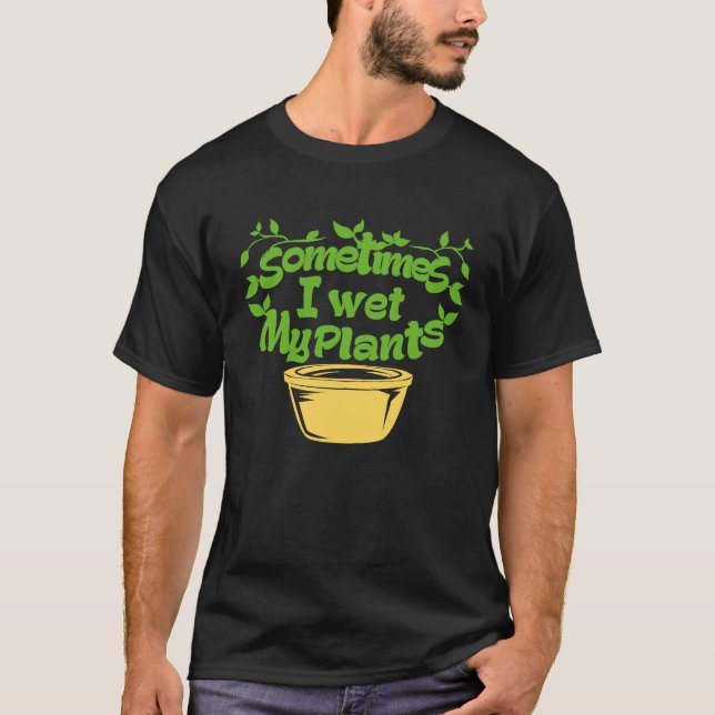Gardening  for A Garden And Plant T-Shirt (Vorderseite)