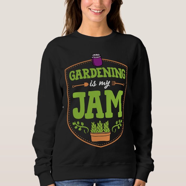 Gardening Is My Jam Funny Cute Fruit Container Gar Sweatshirt (Vorderseite)