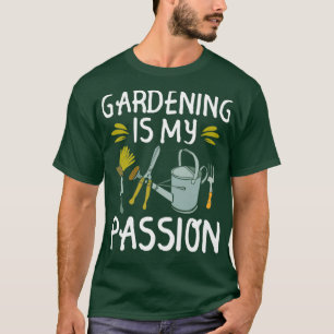 Gardening Is My Passion  Garden Lover Gift   (2)  T-Shirt