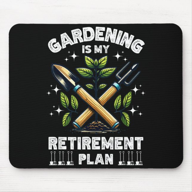 Gardening Is My Retirement Plan Funny For Garden L Mousepad (Vorne)