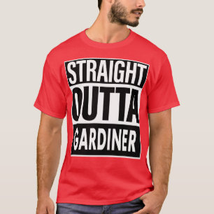 Gardiner Name Straight Outta Gardiner T-Shirt
