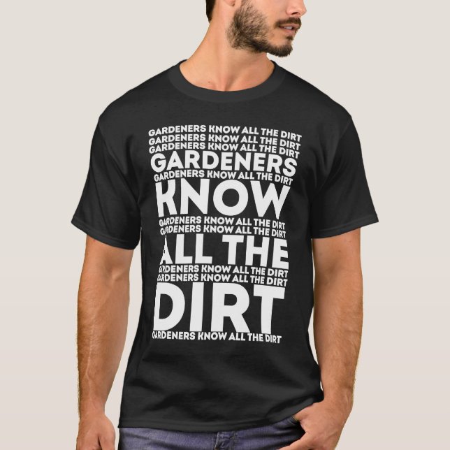 Gardner Zitat Gärtner kennen alle Schmutz Gardner T-Shirt (Vorderseite)