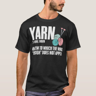 Garn-Definition Lustiges Stricken Quilten Häkeln T-Shirt