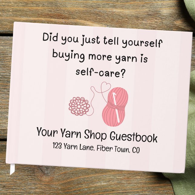 „Garn ist Selbstfürsorge“ Strickgästebuch Gästebuch (Did you just tell yourself buying more yarn is self-care shop guestbook)
