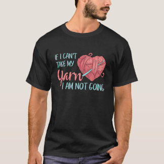 Garn Stricken Häkeln Ich werde nicht häkeln T-Shirt