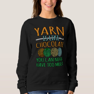 Garne sind wie Chocolate Crochet Knitter Crocheter Sweatshirt