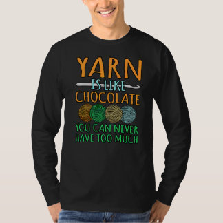 Garne sind wie Chocolate Crochet Knitter Crocheter T-Shirt